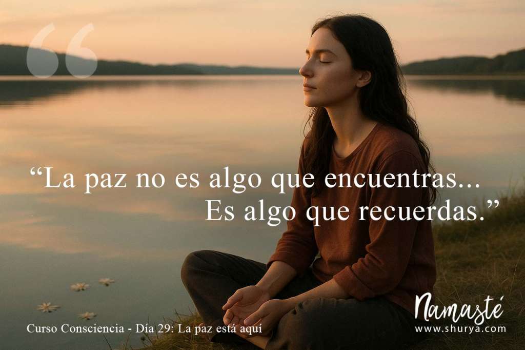 La paz no es algo que encuentras. Es algo que recuerdas.